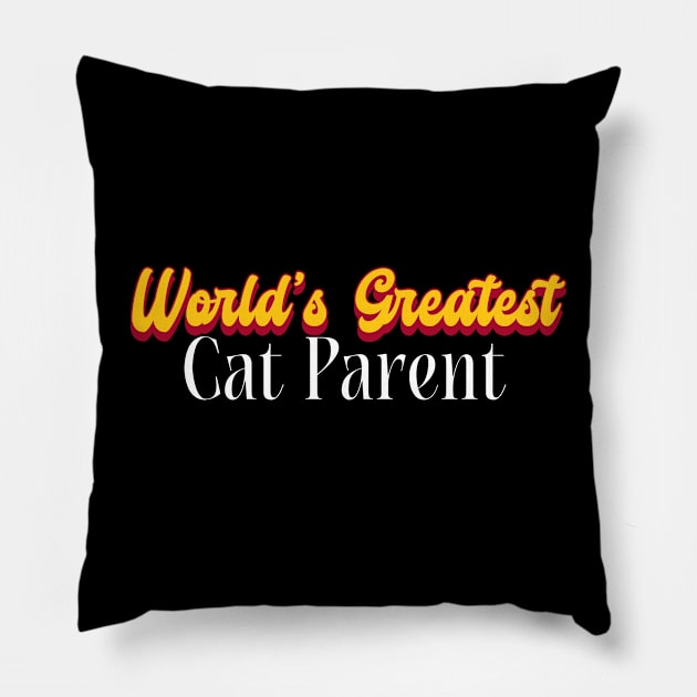 World's Greatest Cat parent! Pillow by Personality Tees