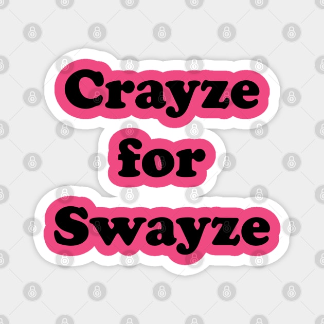 Swayze Crayze Magnet by Southern Star Studios