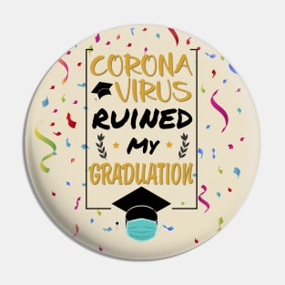 El coronavirus arruinó mi graduación Pin