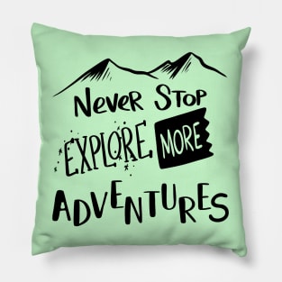 Never stop adventure Pillow