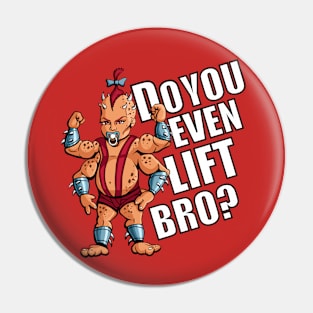 Do You Even Lift Bro? Pin