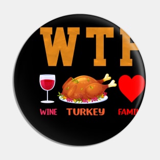 WTF Wine Turkey Family Pin