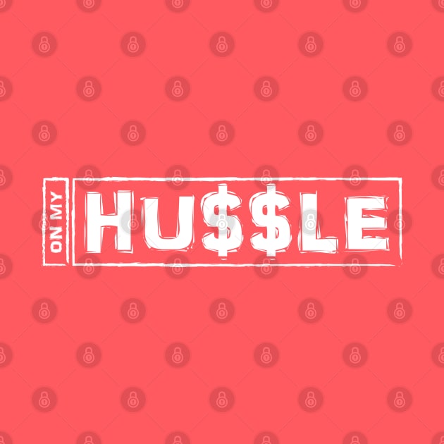 On My Hustle by Merch House