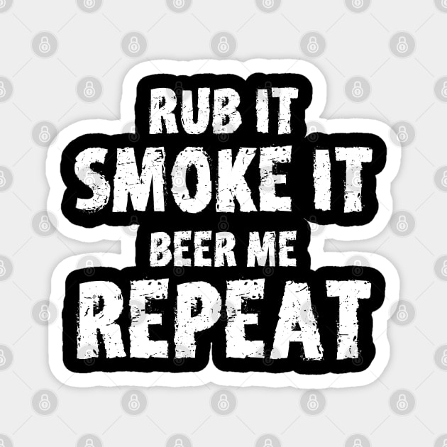 Rub It Smoke It Beer Me Repeat Magnet by mareescatharsis
