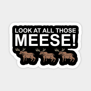 Look At All Those Meese! Magnet