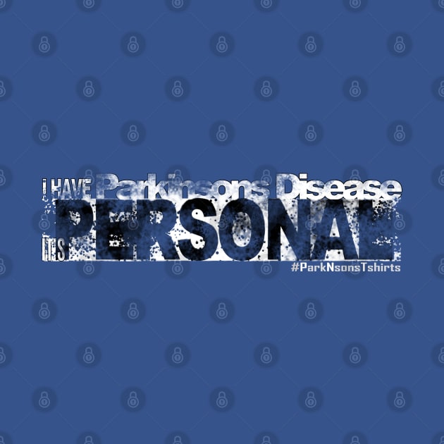 Parkinsons Disease ITS PERSONAL by SteveW50