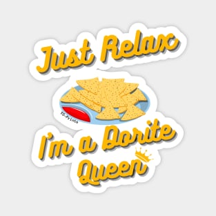 Just Relax, I am a dorite Queen -- Magnet