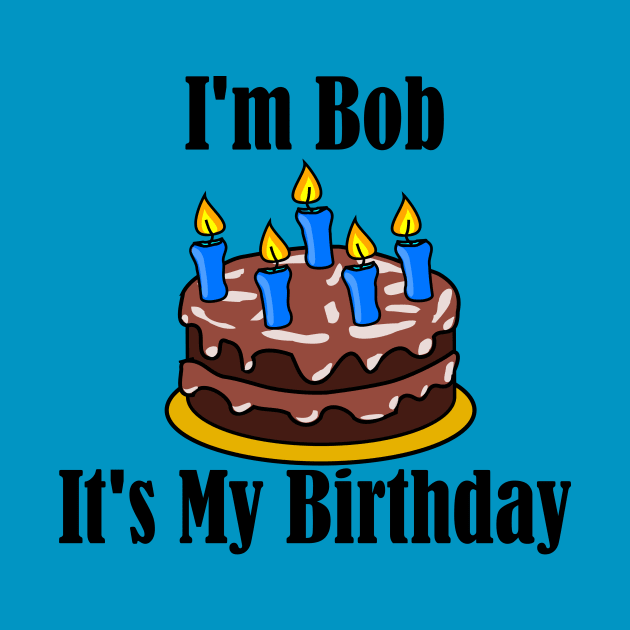 I'm Bob It's My Birthday - Funny Joke by MisterBigfoot