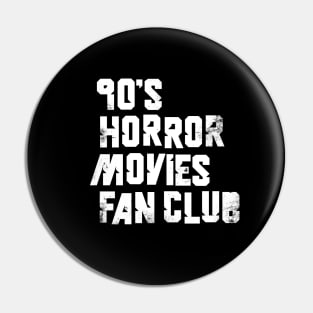 90s Horror Movies Fan Club Pin