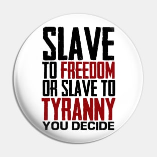 SLAVE to FREEDOM white Pin