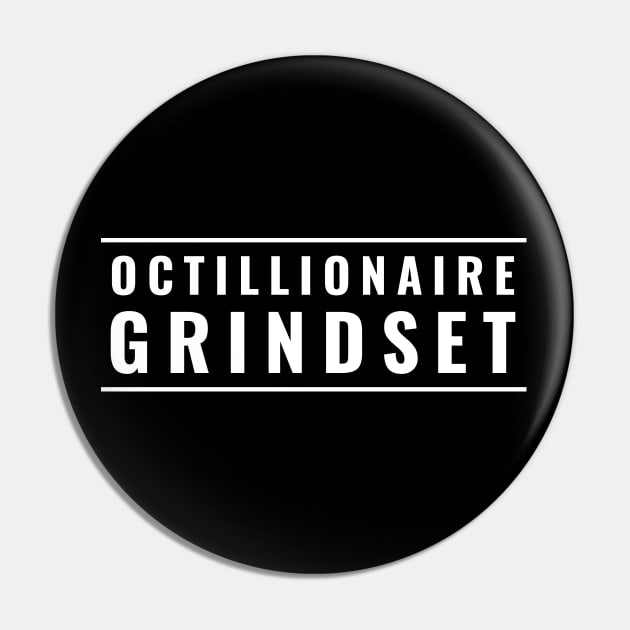 Octillionaire Grindset Pin by PrimalWarfare