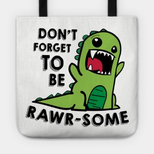 Don't forget to be RAWR-some Tote