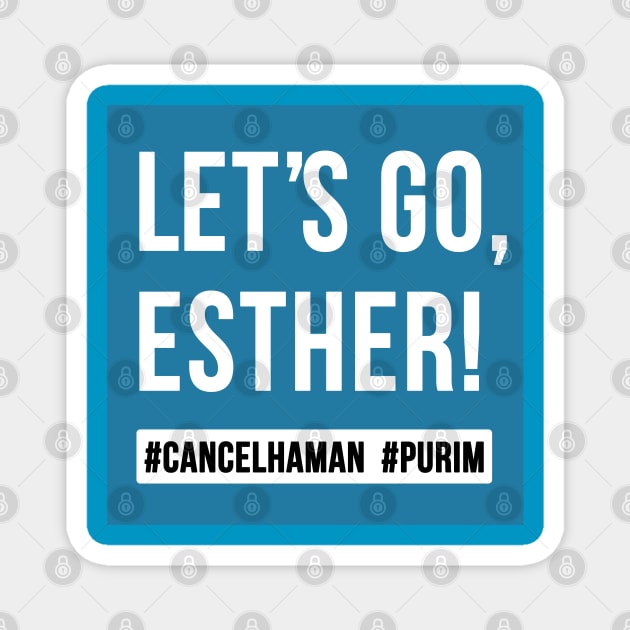 Let's Go Esther. Purim Magnet by WeThePixels