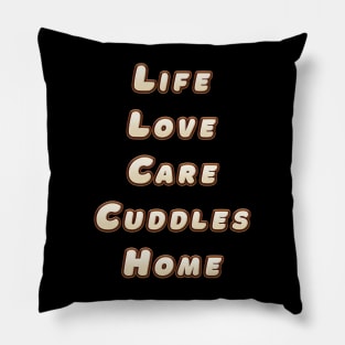 Life love care cuddles Pillow