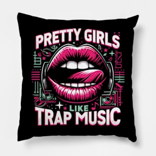 Pretty Girls Like Trap Music Womens Funny Hip Hop Pillow