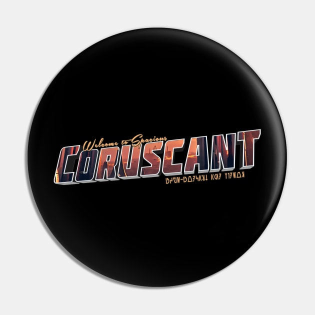 PCGE - Welcome to Spacious Coruscant Pin by PostcardsFromTheGalaxysEdge