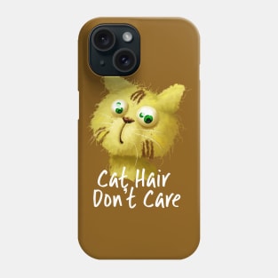 Cat Hair Don't Care Phone Case