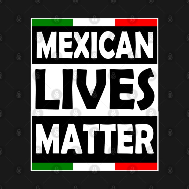 Mexican Lives Matter by reyzo9000