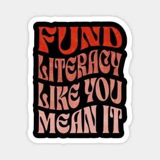 Fund Literacy Like You Mean It Magnet