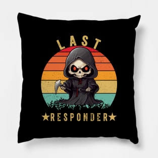 Last responder dark humor Pillow