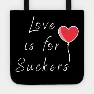 Love is for Suckers Tote