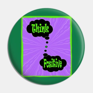 Think Positive to save the planet Pin