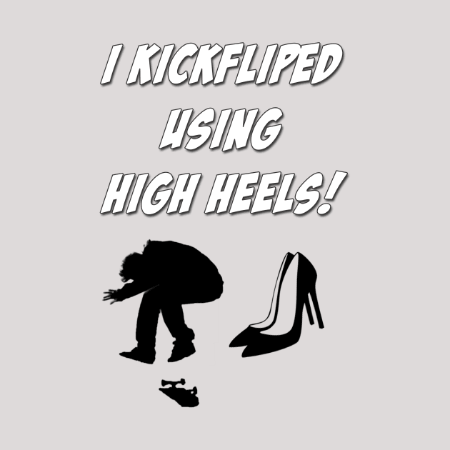 High Heels Kickflip by trixxxtc14