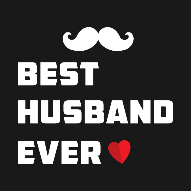 Mens Best Husband Ever T Shirt Funny Novelty Sincere Valentines Day Tee for Guys by barwarrior