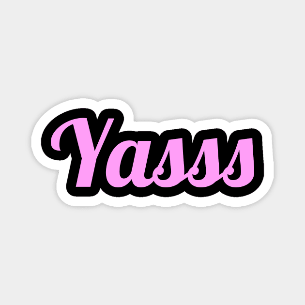 Yass | Sassy Drag Queen Magnet by Wizardmode
