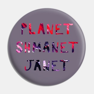 Planet Shmanet Janet Pin