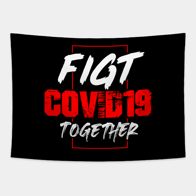 fight covid 19 together typography Tapestry by dinoco graphic