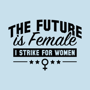 The Future Is Female T-Shirt