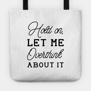 Overthink About It Tote