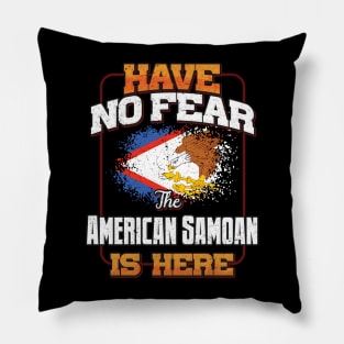 American Samoan Flag  Have No Fear The American Samoan Is Here - Gift for American Samoan From American Samoa Pillow