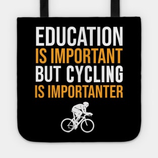 Education Is Important But Cycling Is Importanter Tote