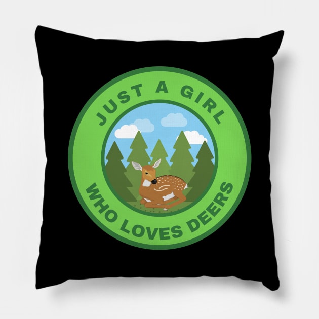 Just a girl who loves Deers Pillow by InspiredCreative