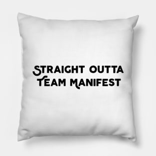 Straight Outta Team Manifest Pillow