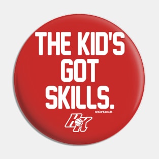 THE KID'S GOT SKILLS Pin