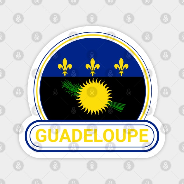 Guadeloupe Country Badge - Guadeloupe Flag Magnet by Yesteeyear