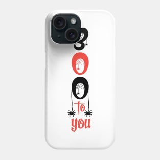 Boo To You Phone Case