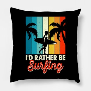 I'd Rather Be Surfing T Shirt For Men Pillow