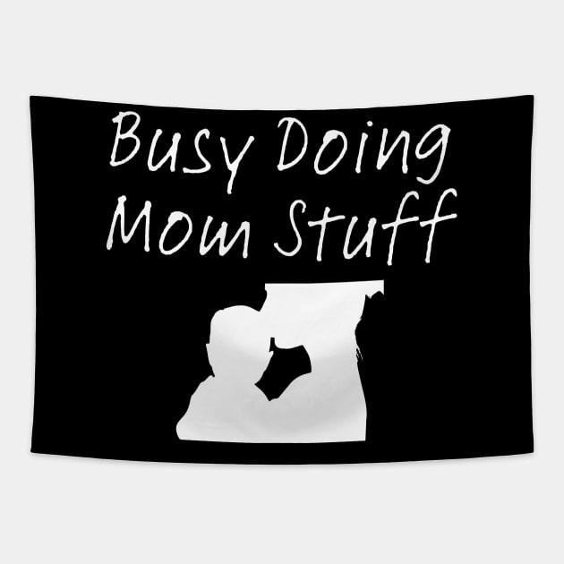 Busy Doing Mom Stuff Tapestry by HobbyAndArt