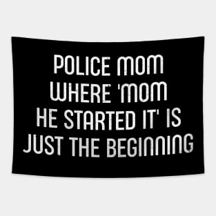 Police Mom Where 'Mom, He Started It' is Just the Beginning Tapestry