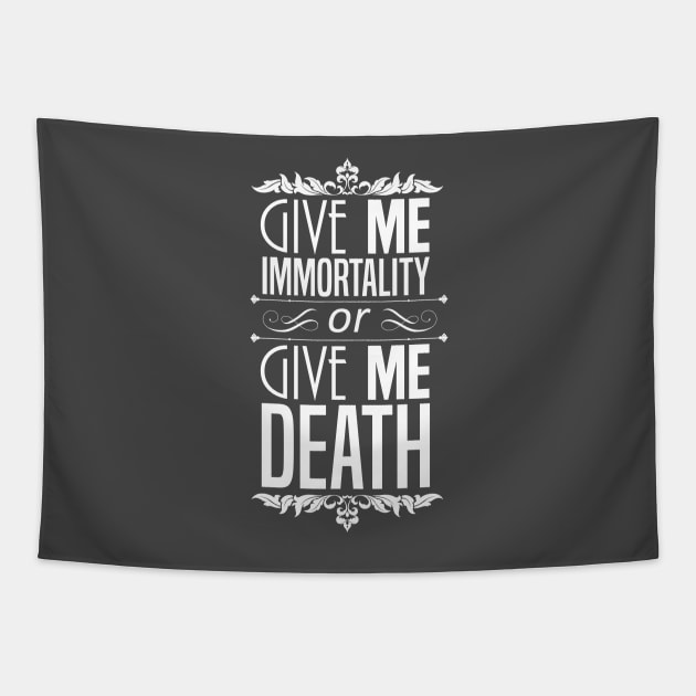 Give Me Immortality or Give Me Death Tapestry by TranshumanTees