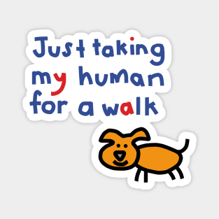 Cute Puppy Dog is taking his human for a walk Magnet