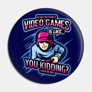 A Day Without Video Games Pin