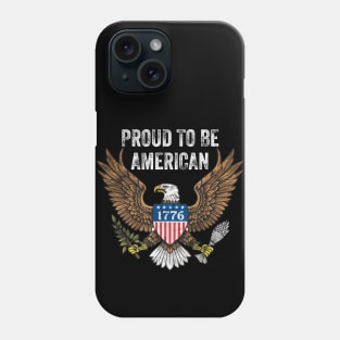 Proud To Be American Eagle Of Freedom Independence Day 4th Of July 1776 Phone Case