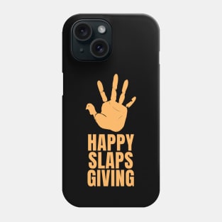 Happy Slaps Giving Phone Case