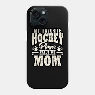 Mom My Favorite Hockey Player Calls Me Phone Case