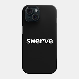 Swerve Typography Minimal White Text Phone Case